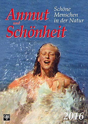 Download Anmut und Schönheit 2016 - Schöne Menschen in der Natur: Farbbildkalender Download Anmut und Schönheit 2016 - Schöne Menschen in der Natur: Farbbildkalender