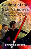 Image de Twilight of the Star Vampires (Book2): A Parody of the Twilight Saga, Star Wars and Star Trek (English Edition)