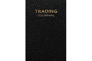 Trading Journal: Stock Trading Notebook, Traders Diary, Notebook for Active Traders of Stocks, Options, Futures, and Forex ... Fraders, Short-term Traders, and Investors 200 Pages