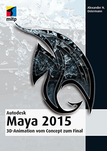Download Autodesk Maya 2015 - 3D-Animation vom Concept zum Final (mitp Grafik) Download Autodesk Maya 2015 - 3D-Animation vom Concept zum Final (mitp Grafik)