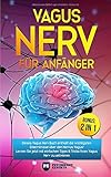 Vagus Nerv für Anfänger: Dieses Vagus Nerv Buch enthüllt die wichtigsten Erkenntnisse über den Nervus Vagus! Lernen Sie jetzt mit einfachen Tipps & Tricks Ihren Vagus Nerv zu aktivieren inkl. BONUS by Psychology Experts