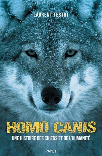 Ebooks gratuits en ligne télécharger MOBI Homo canis : Une histoire des chiens et de l'humanité PDF DJVU FB2 by author