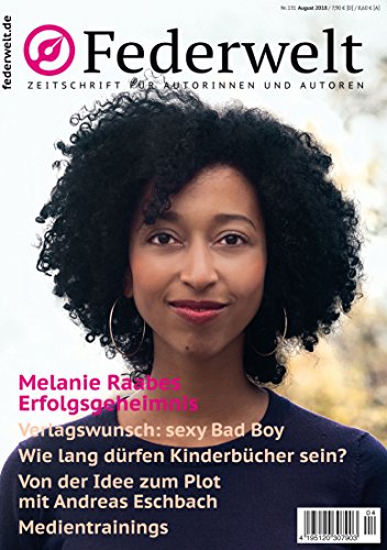Federwelt 131, 04-2018, August 2018: Zeitschrift für Autorinnen und Autoren