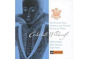 Celestial Witchcraft - The Private Music of Henry and Charles, Princes of Wales