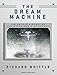 The Dream Machine: The Untold History of the Notorious V-22 Osprey - Richard Whittle, Kevin Foley