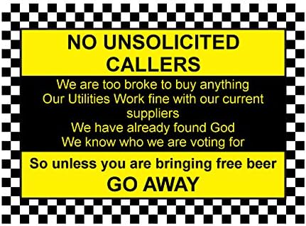 NO UNSOLICITED CALLERS 3 Funny Front Door Metal Aluminium Sign Plaque House Gift by MegSub (6x8")