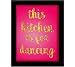 Tiedribbons® This Kitchen Is For Dancing Framed Poster(13.6 Inch X 10.2 Inch) RS.379.00