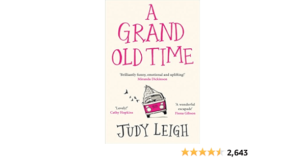 A Grand Old Time The Hilarious And Feel Good Novel The Laugh Out Loud And Feel Good Romantic Comedy With A Difference English Edition Ebook Leigh Judy Amazon De Kindle Store