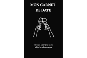 Mon Carnet De Dates: Journal de Dates : pour noter, évaluer et classer tous tes rencards avec humour et sans filtre