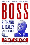 Boss: Richard J. Daley of Chicago (English Edition) by