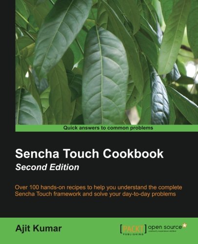 Download Sencha Touch Cookbook, Second Edition Download Sencha Touch Cookbook, Second Edition