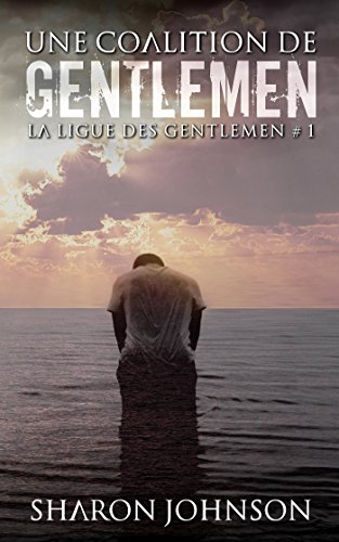 Une coalition de Gentlemen : La ligue des Gentlemen #1 par [Johnson, Sharon]