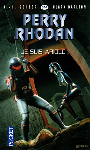 Livres Couvertures de Perry Rhodan n°314 - Je suis Ariolc ! (1)