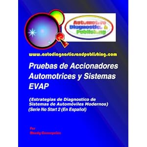 Pruebas de Accionadores Automotrices y Sistemas EVAP (Estrategias de Diagnostico de Sistemas Automotrices Modernos nº 2