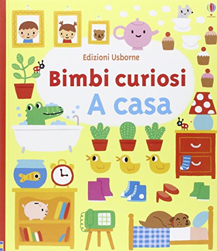 A casa. Bimbi curiosi. Ediz. illustrata