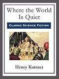 Image de Where the World Is Quiet (English Edition)