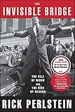 The Invisible Bridge: The Fall of Nixon and the Rise of Reagan (English Edition) by 