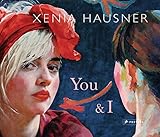 Xenia Hausner. You and I by 