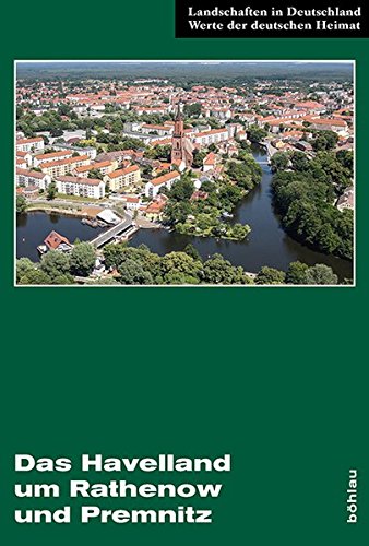 Preisvergleich Produktbild Das Havelland um Rathenow und Premnitz: Eine landeskundliche Bestandsaufnahme (Landschaften in Deutschland)