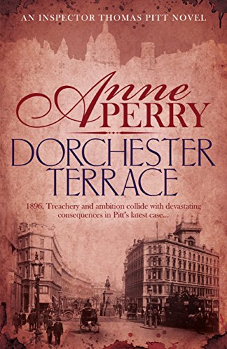 Dorchester Terrace (Thomas Pitt Mystery, Book 27): Espionage and betrayal in the foggy streets of Victorian London (Charlotte & Thomas Pitt series) (English Edition)