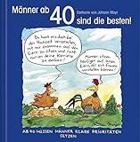 Image de Männer ab 40 sind die besten!: Cartoon-Geschenkbuch zum runden Geburtstag. Mit Silberfolienprägung