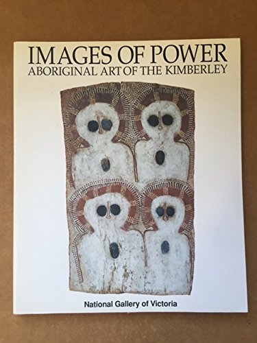 Images of Power: Aboriginal Art of the Kimberley livre