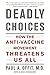 Produktbild Deadly Choices: How the Anti-Vaccine Movement Threatens Us All