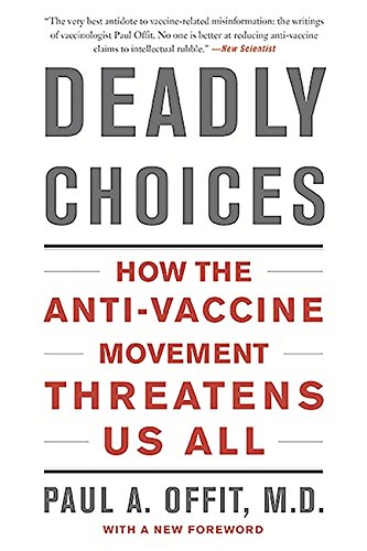 Preisvergleich Produktbild Deadly Choices: How the Anti-Vaccine Movement Threatens Us All