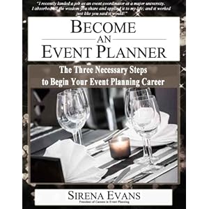 Become an Event Planner: The Three Necessary Steps to Begin Your Event Planning Caree