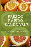  Fresco, Rápido y Saludable: Recetas veloces y sanas con frutas y verduras para cada ocasión