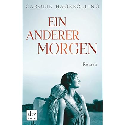 Ein anderer Morgen: Roman