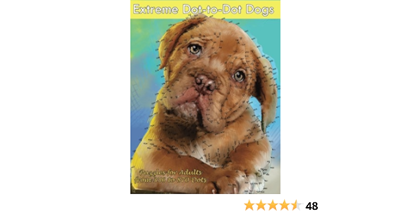 Extreme Dot To Dot Dogs Puzzles For Adults From 356 To 870 Dots Volume 13 Dot To Dot Books For Adults Amazon Co Uk Dot To Dots Dottie S Crazy Books