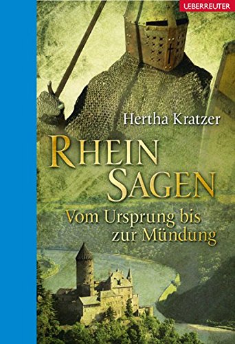 Download Rheinsagen: Vom Ursprung bis zur Mündung Download Rheinsagen: Vom Ursprung bis zur Mündung
