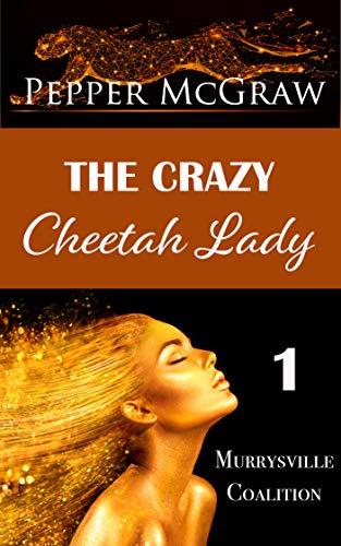 The Crazy Cheetah Lady (The Murrysville Coalition Book 1) (English Edition)