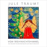 Jule träumt vom Weihnachtshimmel: Eine traumhaft schöne Weihnachts-Gute-Nacht-Geschichte by 