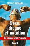 Drogue, sexe et natation: Un nageur brise l'omerta