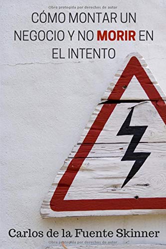 Cómo montar un negocio y no morir en el intento