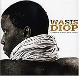 Songtext Von Wasis Diop Everything Is Never Quite Enough Lyrics is never quite enough