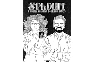 PhD Life: A Snarky Coloring Book for Adults