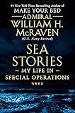 Sea Stories: My Life in Special Operations by 