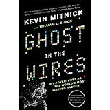 Ghost In The Wires: My Adventures as the World's Most Wanted Hacker