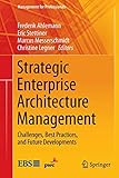 Strategic Enterprise Architecture Management: Challenges, Best Practices, and Future Developments (Management for Professionals) by 