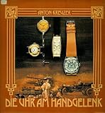 Die Uhr am Handgelenk. Die Geschichte der Armbanduhr