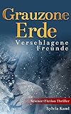 Bücher Neuerscheinungen 2022 - Grauzone Erde - Verschlagene Freunde von Sylvia Kaml