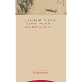 La ruta del silencio: Viaje por los libros del Tao (Pliegos de Oriente)