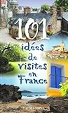 101 idées de visites en France