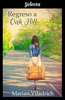 Regreso a Oak Hill (Oak Hill 2) de [Viladrich, Marian]