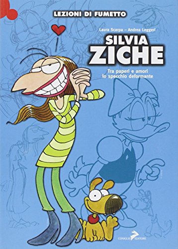 Silvia Ziche. Tra paperi e amori lo specchio deformante Silvia Ziche. Tra paperi e amori lo specchio deformante