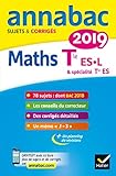 Annales Annabac 2019 Maths Tle ES, L: sujets et corrigés du bac Terminale ES (spécifique & spécialité), L (spécialité)