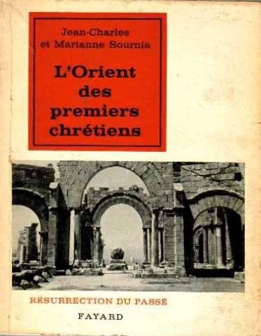 L'Orient des premiers chrétiens Histoire et archéologie de la Syrie byzantine francais L'Orient des premiers chrétiens Histoire et archéologie de la Syrie byzantine francais